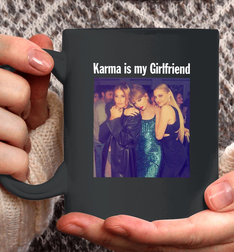 Taylor Swift Kelsea Ballerini &Amp; Fletcher Taylor Karma Is My Girlfriend Coffee Mug