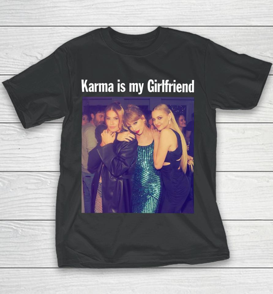 Taylor Swift Kelsea Ballerini &Amp; Fletcher Taylor Karma Is My Girlfriend Youth T-Shirt