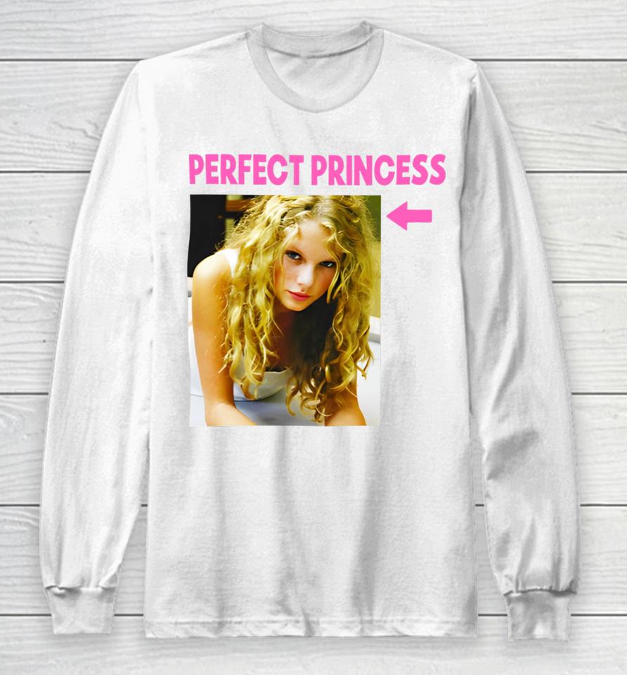 Taylor Swift Perfect Princess Long Sleeve T-Shirt