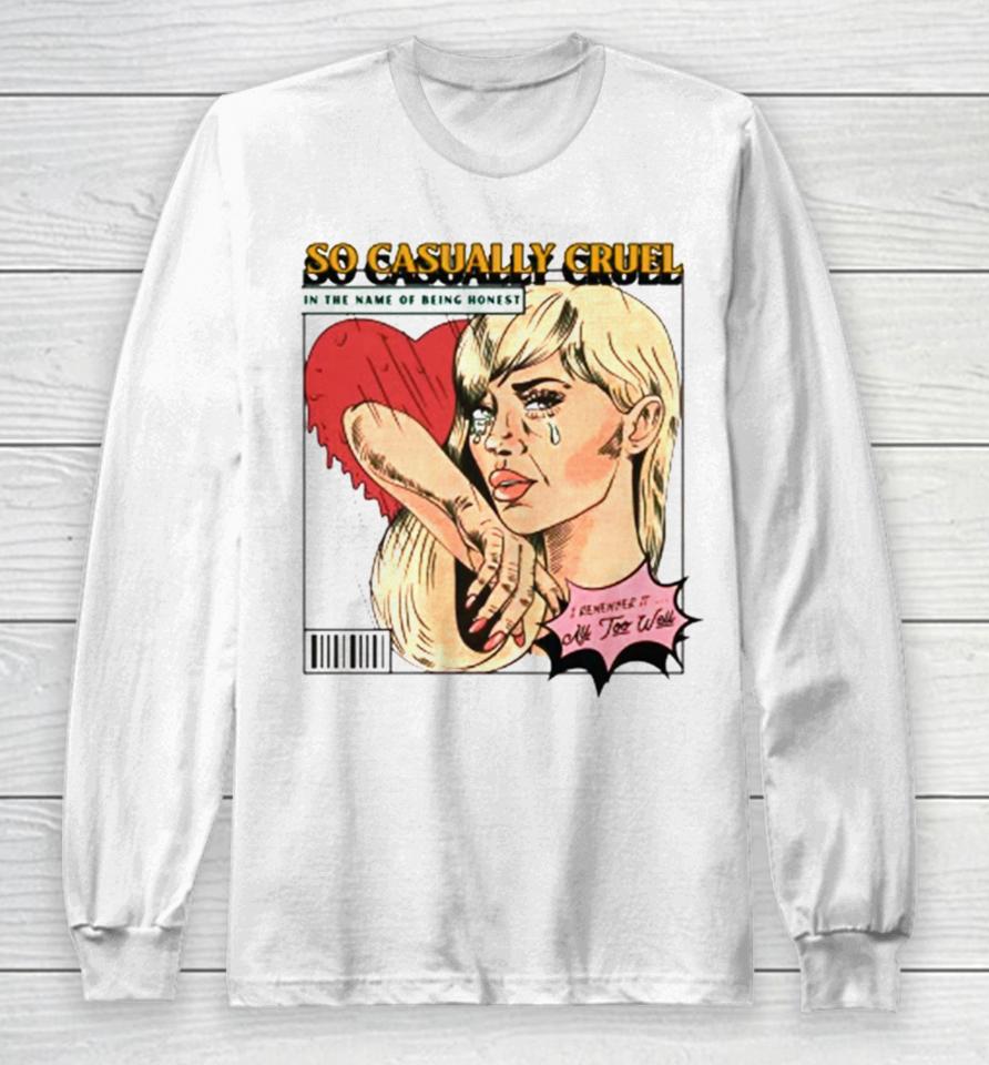 Taylor Swift So Casually Cruel All Too Well Long Sleeve T-Shirt