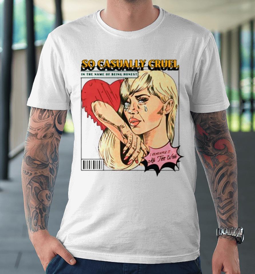 Taylor Swift So Casually Cruel All Too Well Premium T-Shirt