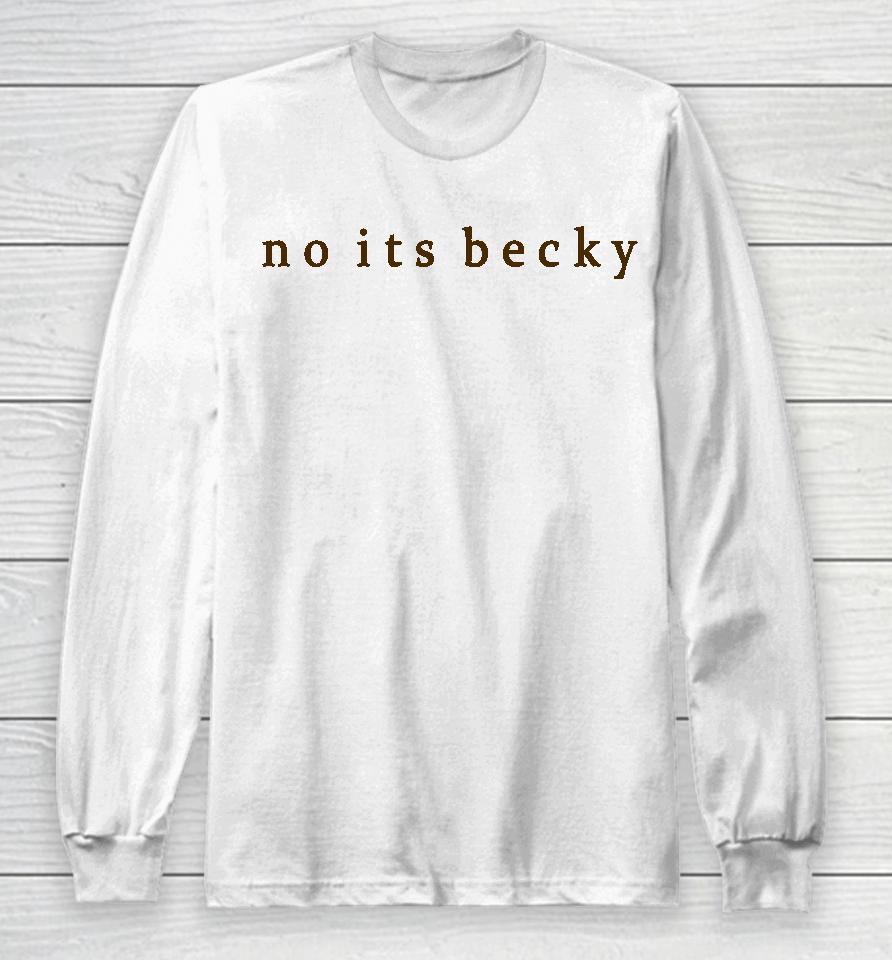 Taylor Swift The Iconic No Its Becky Long Sleeve T-Shirt