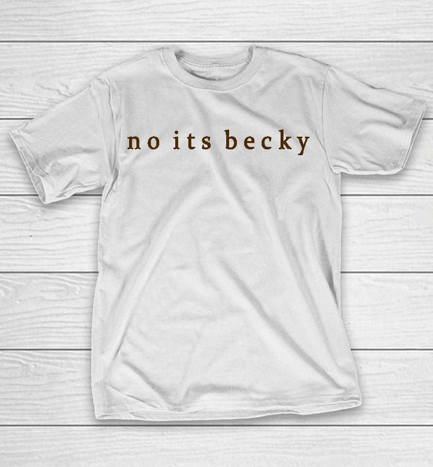 Taylor Swift The Iconic No Its Becky T-Shirt