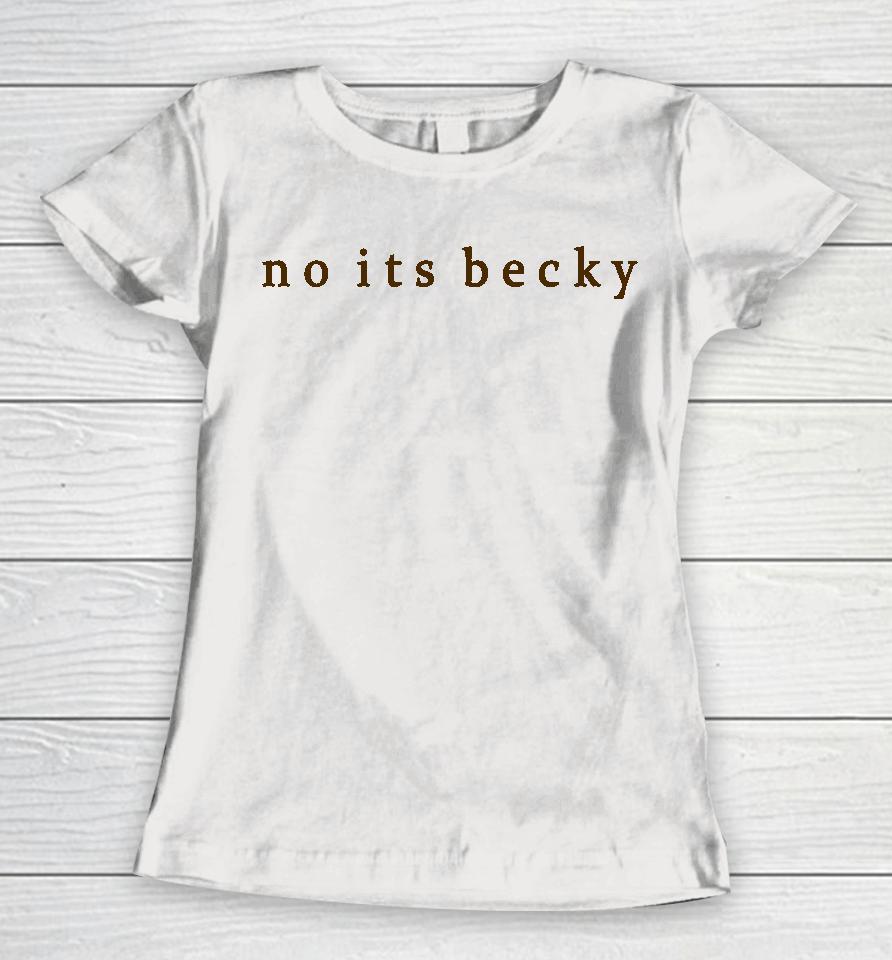 Taylor Swift The Iconic No Its Becky Women T-Shirt