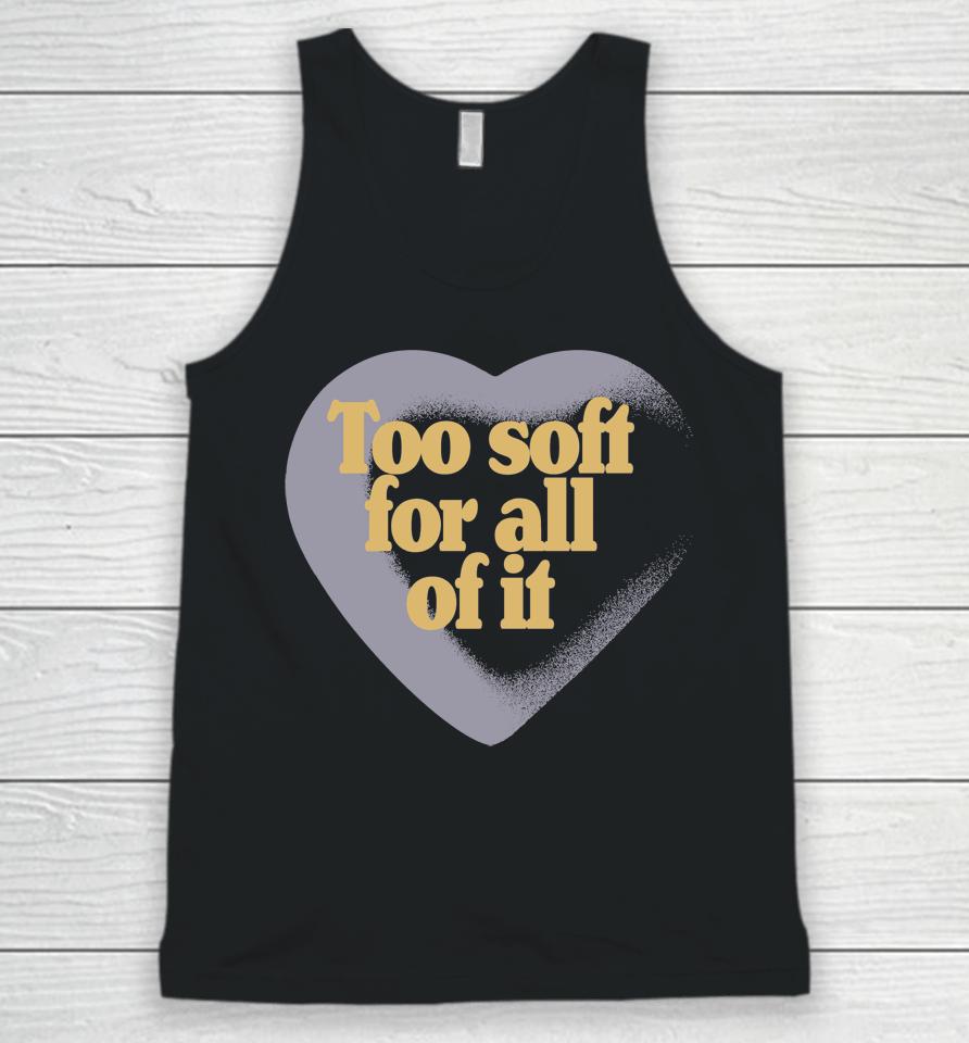Taylor Swift Too Soft For All Of It Unisex Tank Top
