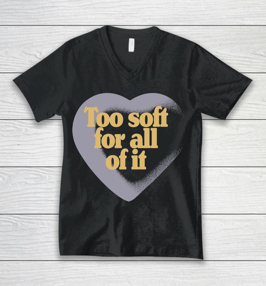 Taylor Swift Too Soft For All Of It Unisex V-Neck T-Shirt