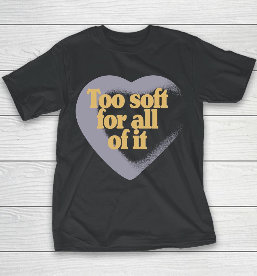 Taylor Swift Too Soft For All Of It Youth T-Shirt