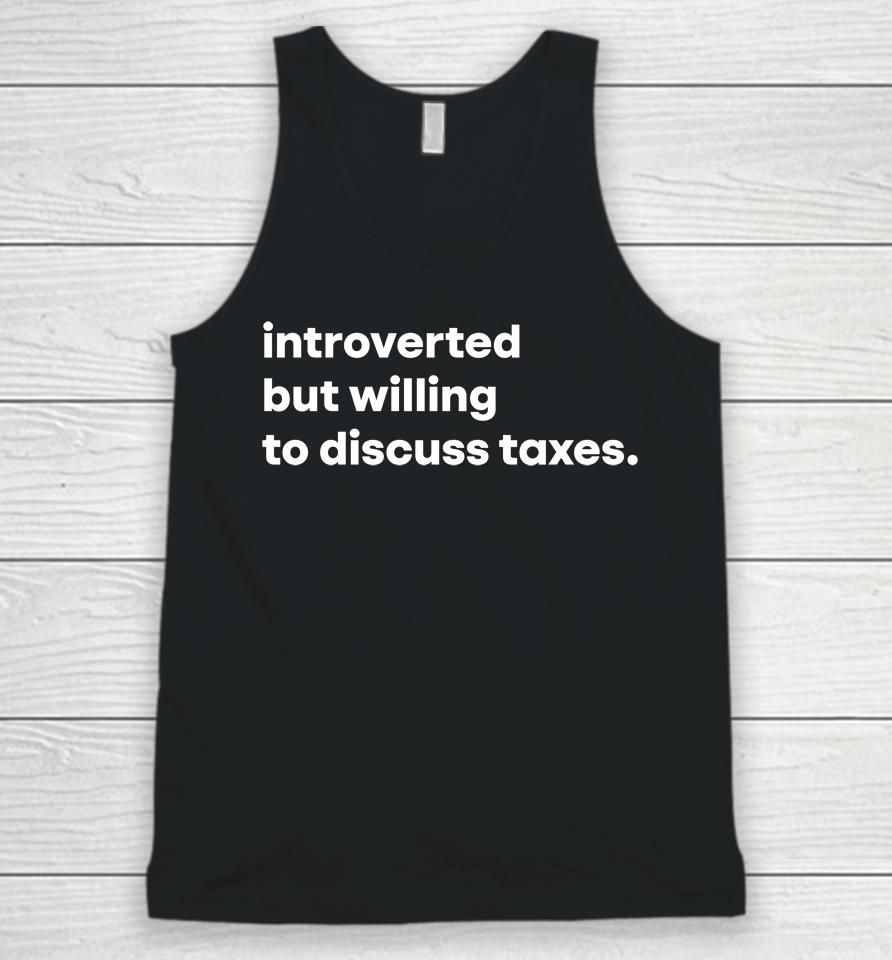 Tb4A Introverted But Willing To Discuss Taxes Unisex Tank Top