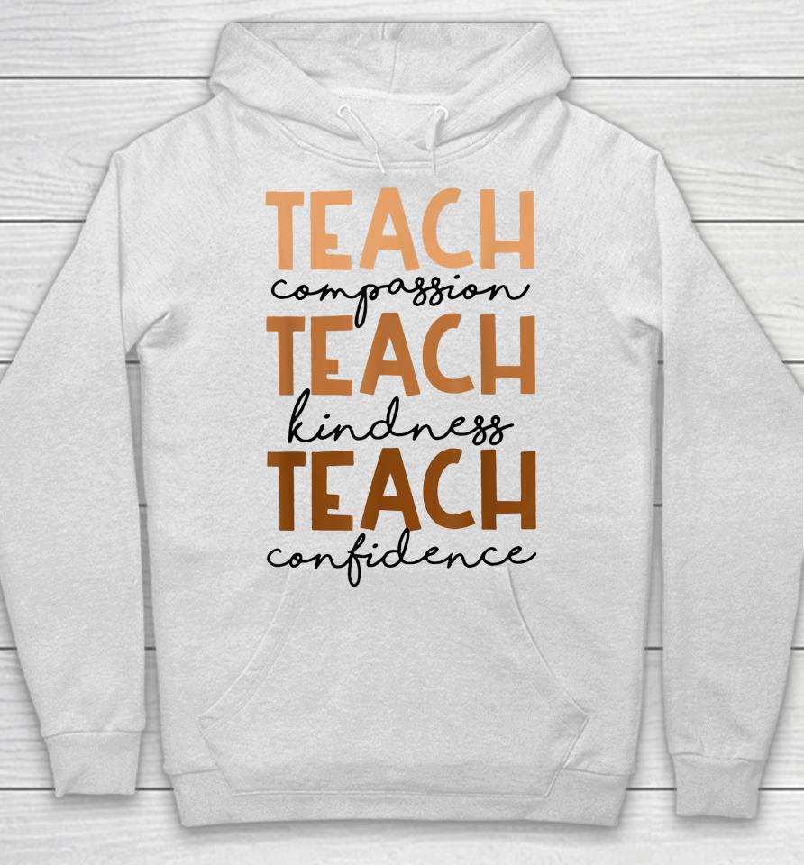 Teach Compassion Kindness Confidence Black History Month Hoodie