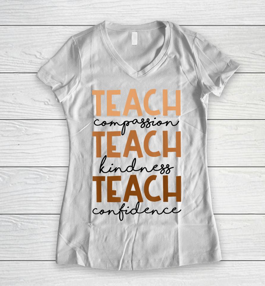 Teach Compassion Kindness Confidence Black History Month Women V-Neck T-Shirt