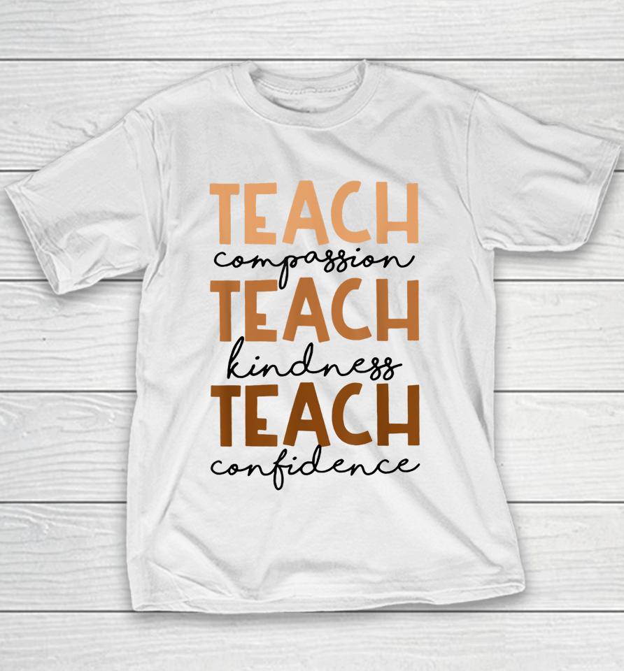 Teach Compassion Kindness Confidence Black History Month Youth T-Shirt