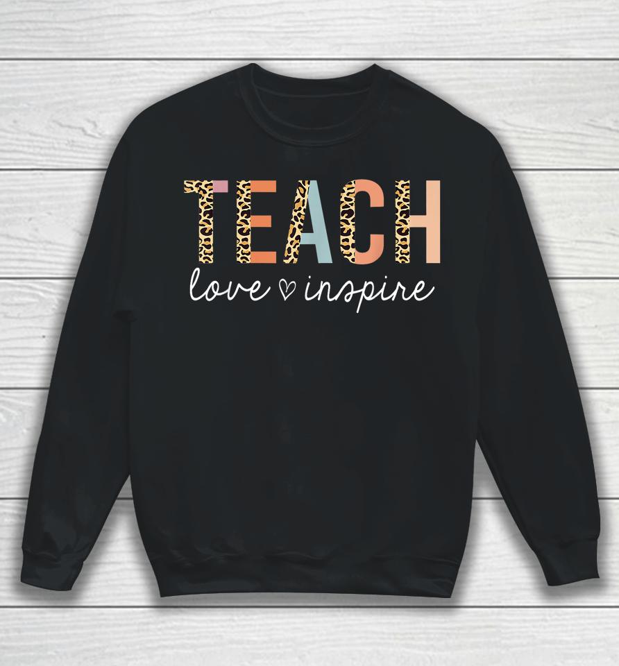 Teach Love Inspire Back To School Sweatshirt