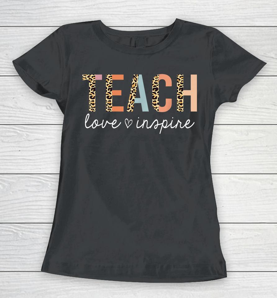 Teach Love Inspire Back To School Women T-Shirt