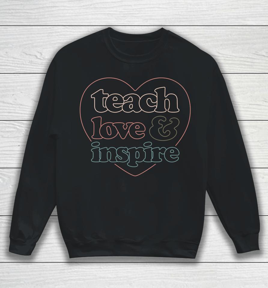 Teach Love Inspire Back To School Teacher Sweatshirt