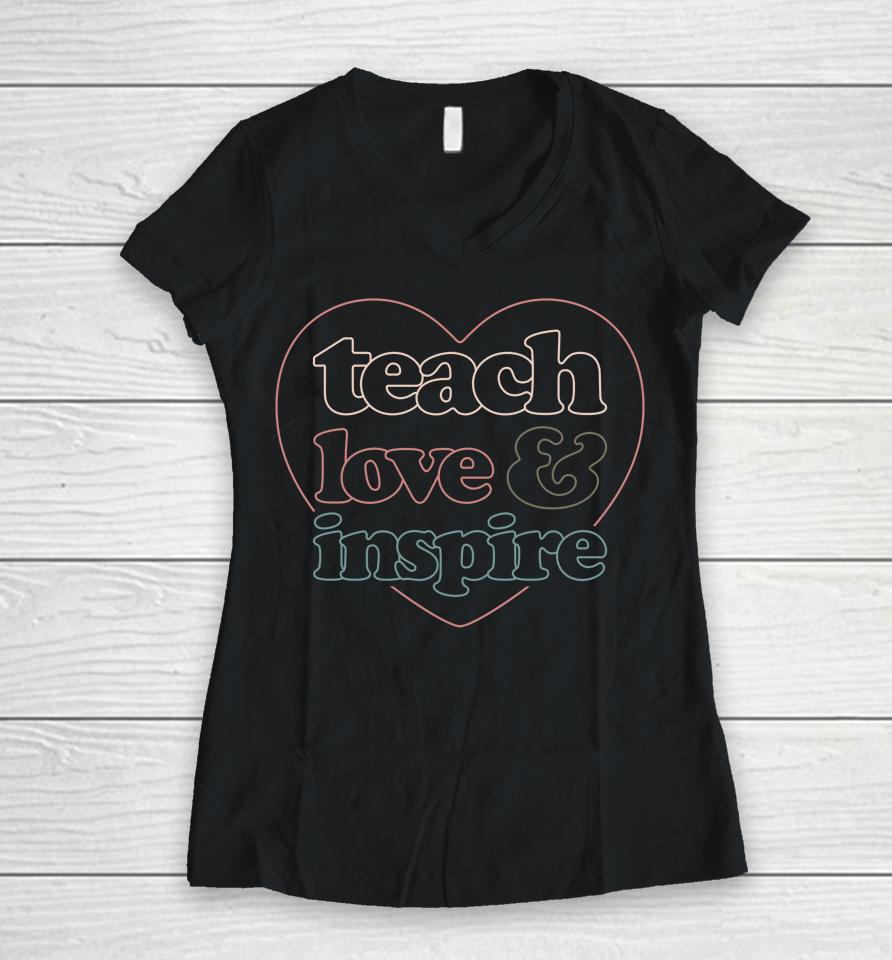 Teach Love Inspire Back To School Teacher Women V-Neck T-Shirt