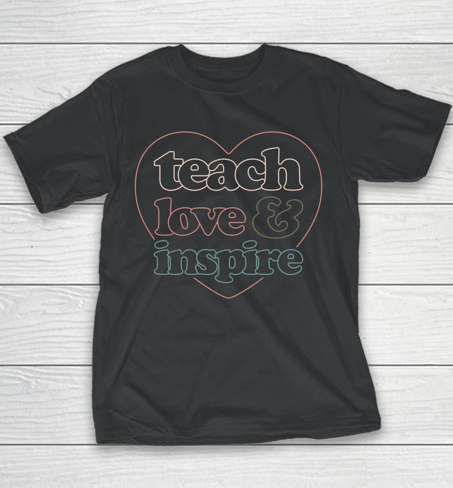 Teach Love Inspire Back To School Teacher Youth T-Shirt