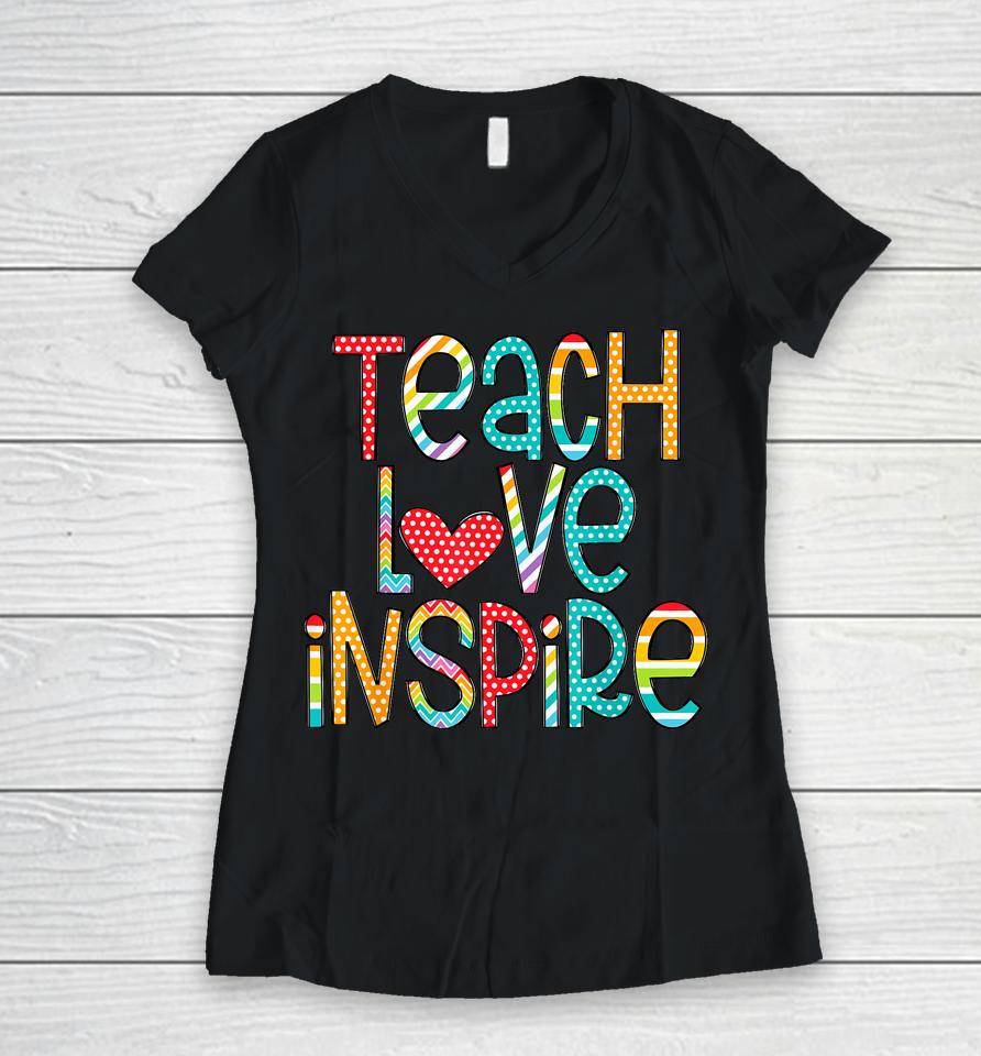 Teach Love Inspire First Day Back To School Women V-Neck T-Shirt