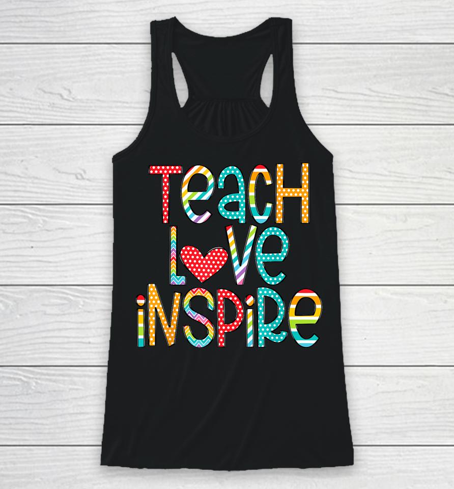 Teach Love Inspire First Day Back To School Teachers Racerback Tank