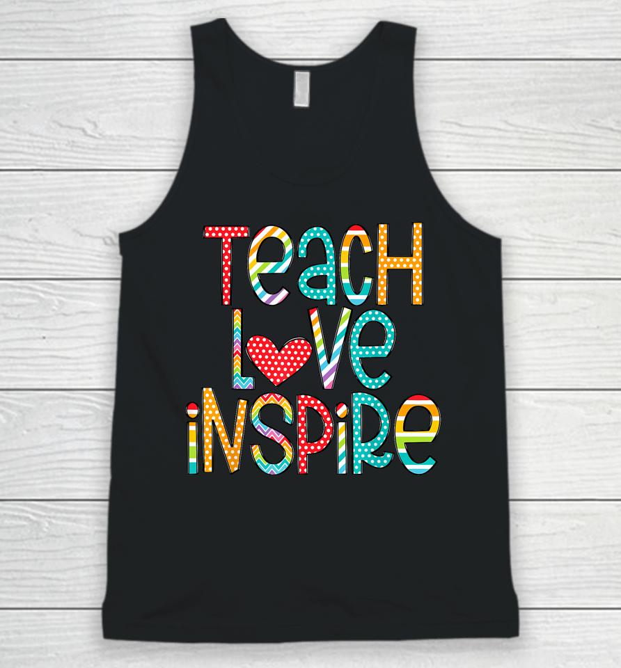 Teach Love Inspire First Day Back To School Teachers Unisex Tank Top