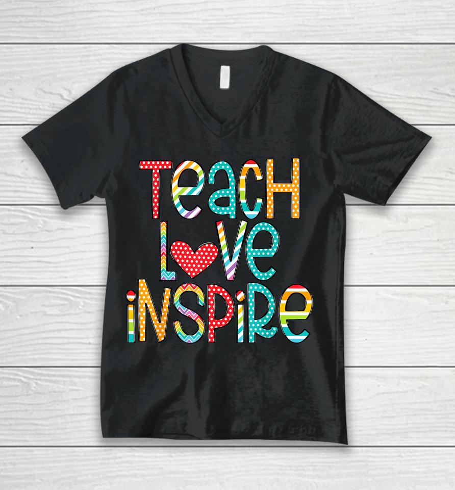 Teach Love Inspire First Day Back To School Teachers Unisex V-Neck T-Shirt