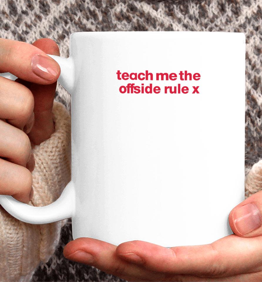 Teach Me The Offside Rule Coffee Mug