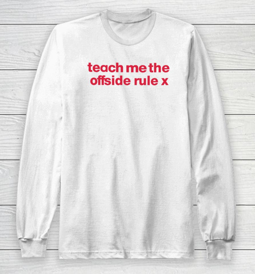 Teach Me The Offside Rule Long Sleeve T-Shirt