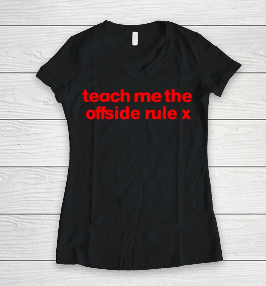 Teach Me The Offside Rule X Women V-Neck T-Shirt