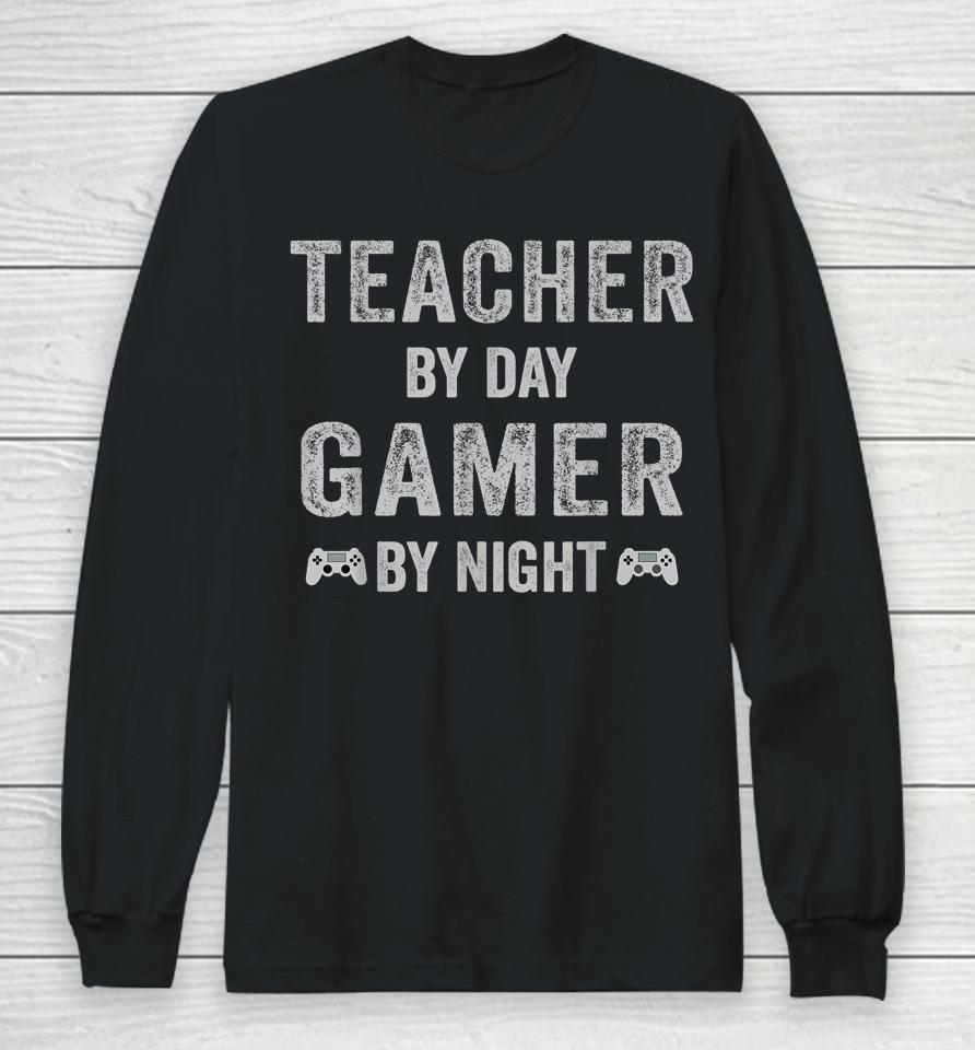 Teacher By Day Gamer By Night Christmas Gamer Long Sleeve T-Shirt