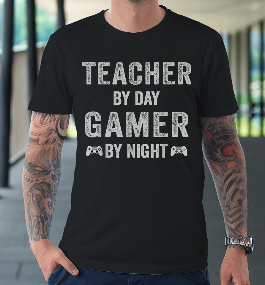 Teacher By Day Gamer By Night Christmas Gamer Premium T-Shirt