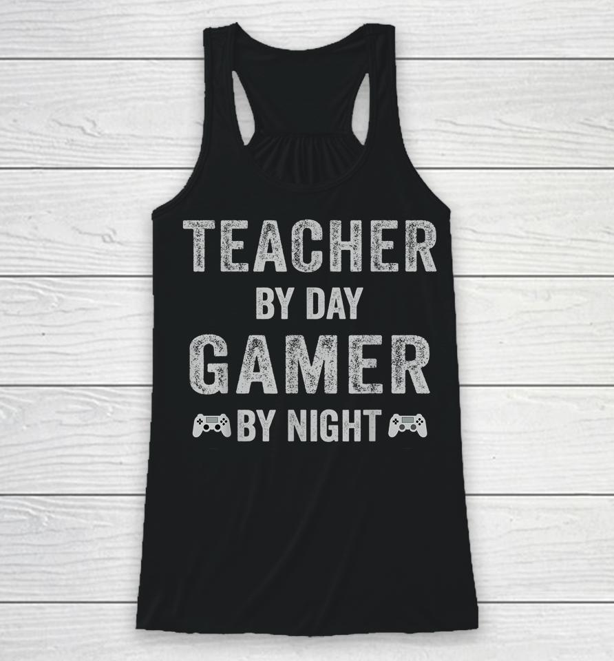Teacher By Day Gamer By Night Christmas Gamer Racerback Tank