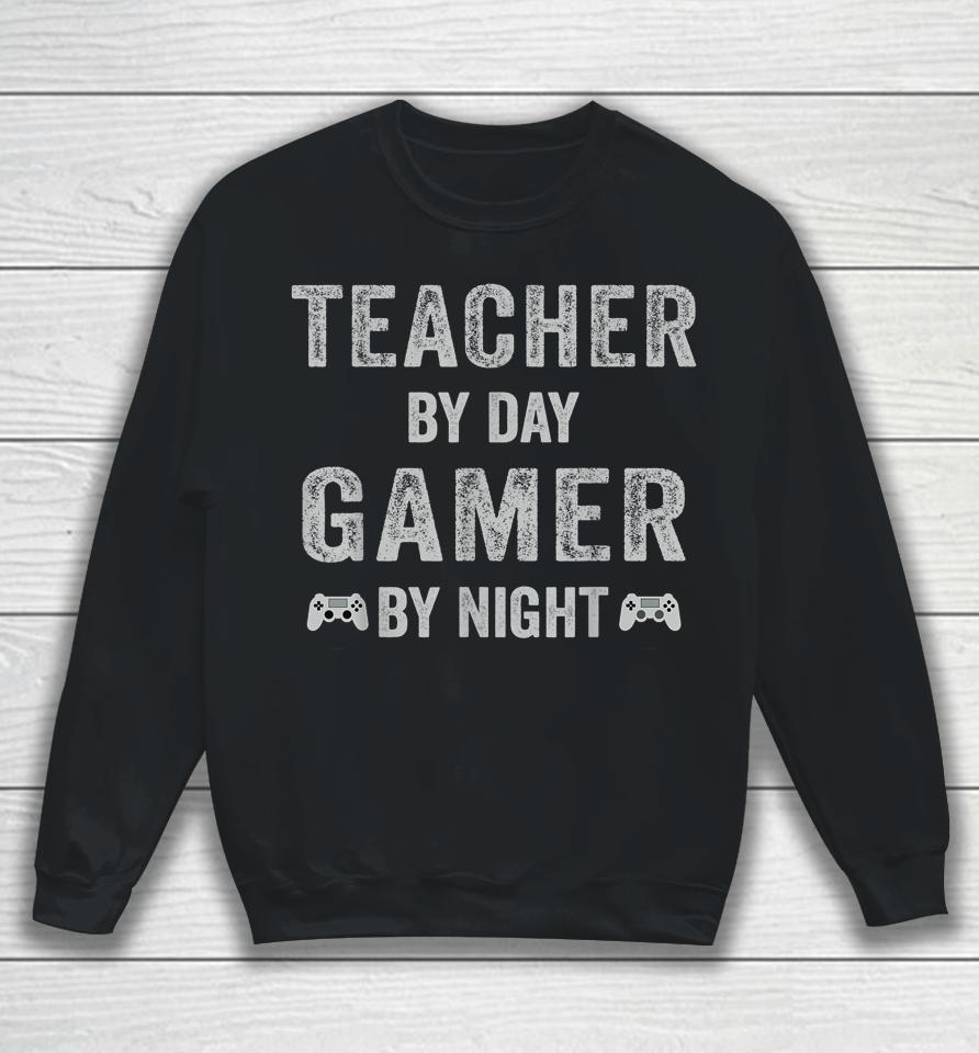 Teacher By Day Gamer By Night Christmas Gamer Sweatshirt
