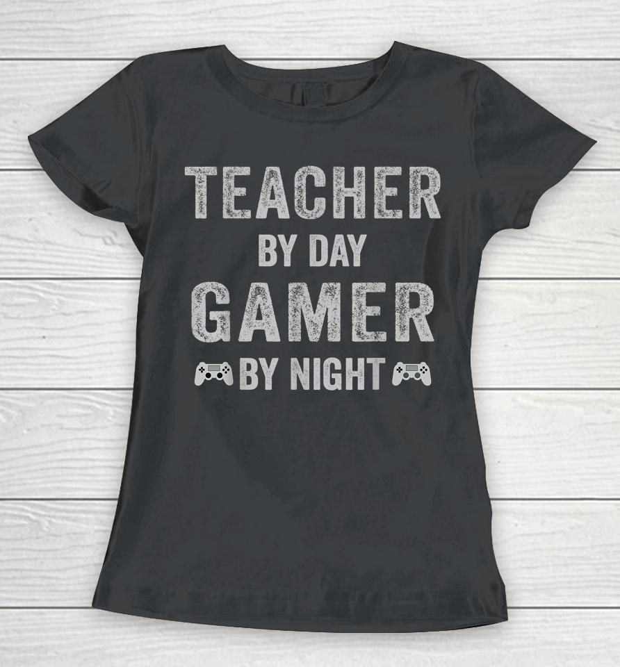 Teacher By Day Gamer By Night Christmas Gamer Women T-Shirt