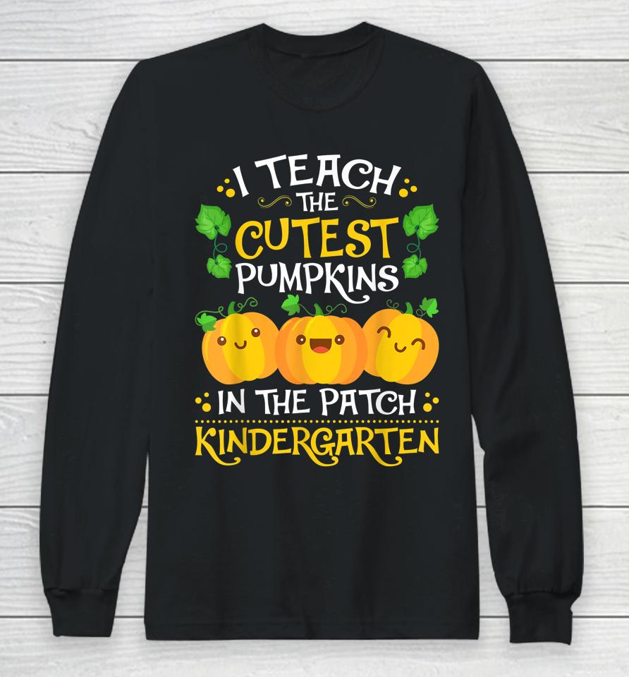 Teacher Halloween Kindergarten Teacher Cutest Pumpkins Long Sleeve T-Shirt