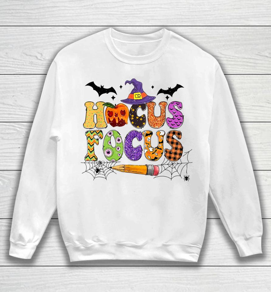 Teacher Hocus Pocus Everybody Focus Halloween Sweatshirt