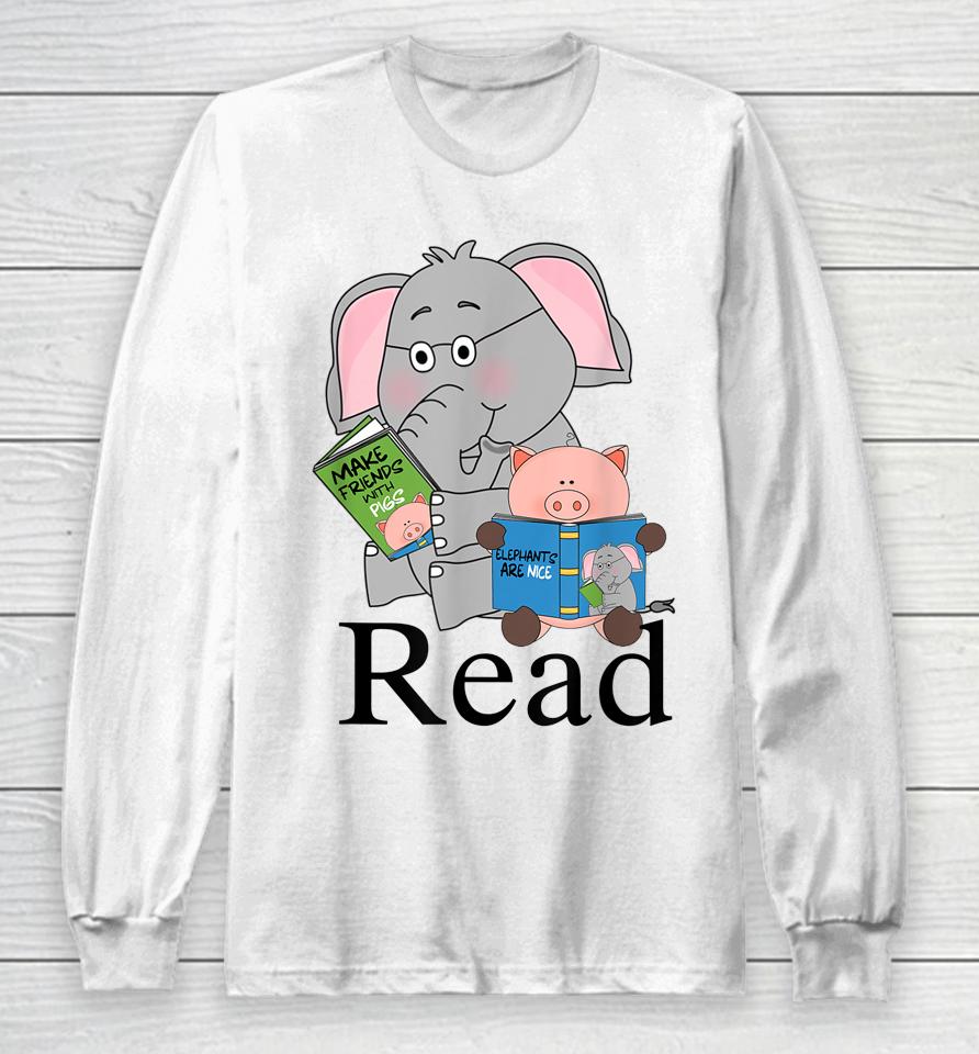 Teacher Library Read Book Club Piggie Elephant Pigeons Funny Long Sleeve T-Shirt