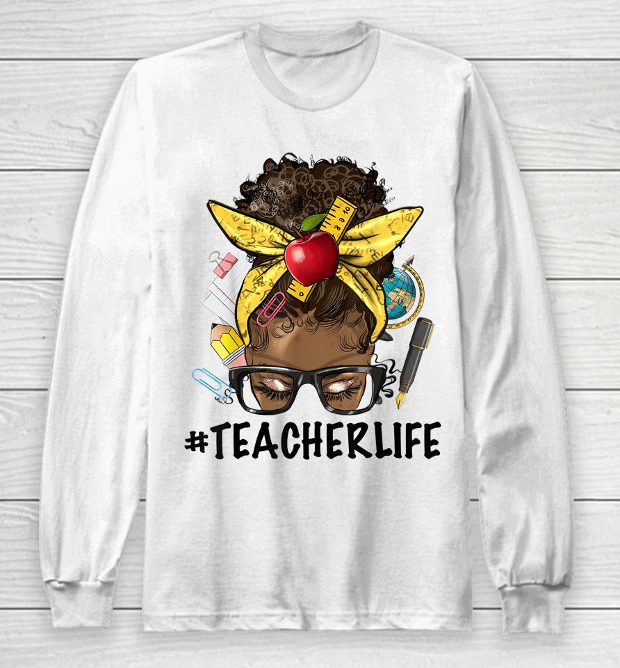 Teacher Life Messy Bun Afro Teacher African American Educate Long Sleeve T-Shirt