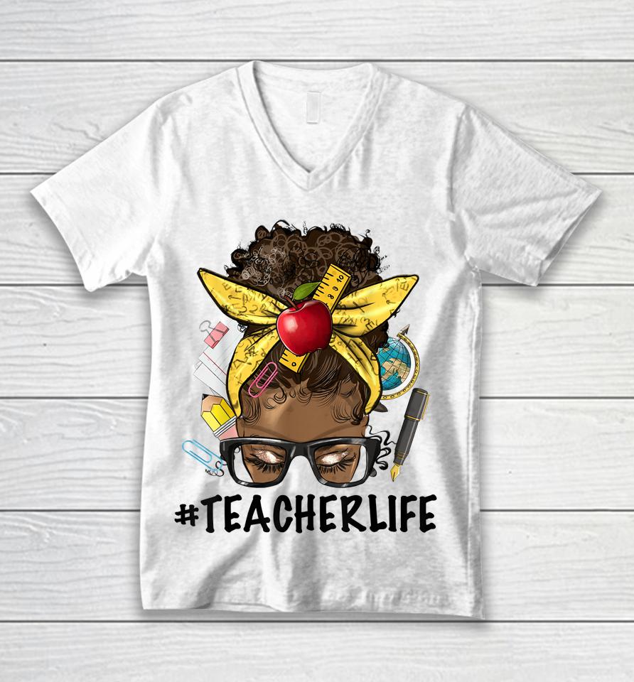 Teacher Life Messy Bun Afro Teacher African American Educate Unisex V-Neck T-Shirt