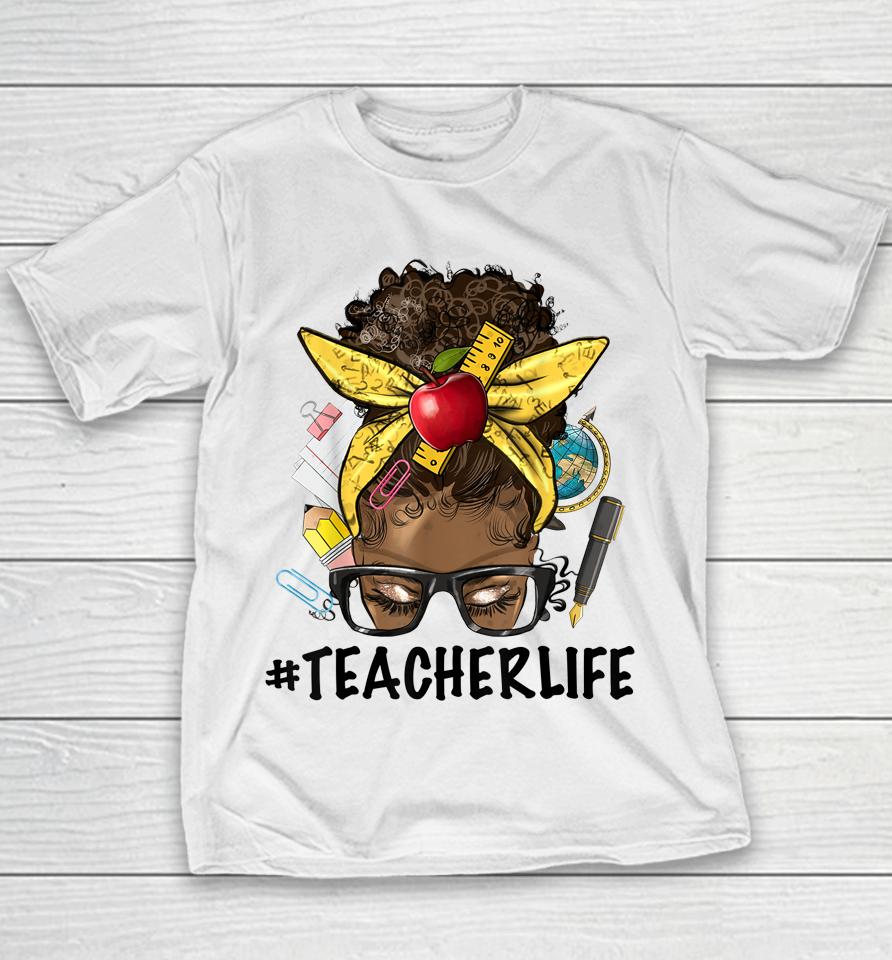 Teacher Life Messy Bun Afro Teacher African American Educate Youth T-Shirt
