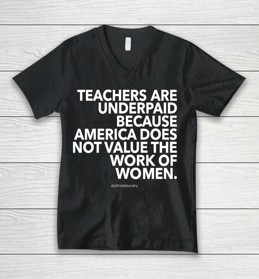 Teachers Are Underpaid America Does Not Value The Work Of Women Unisex V-Neck T-Shirt