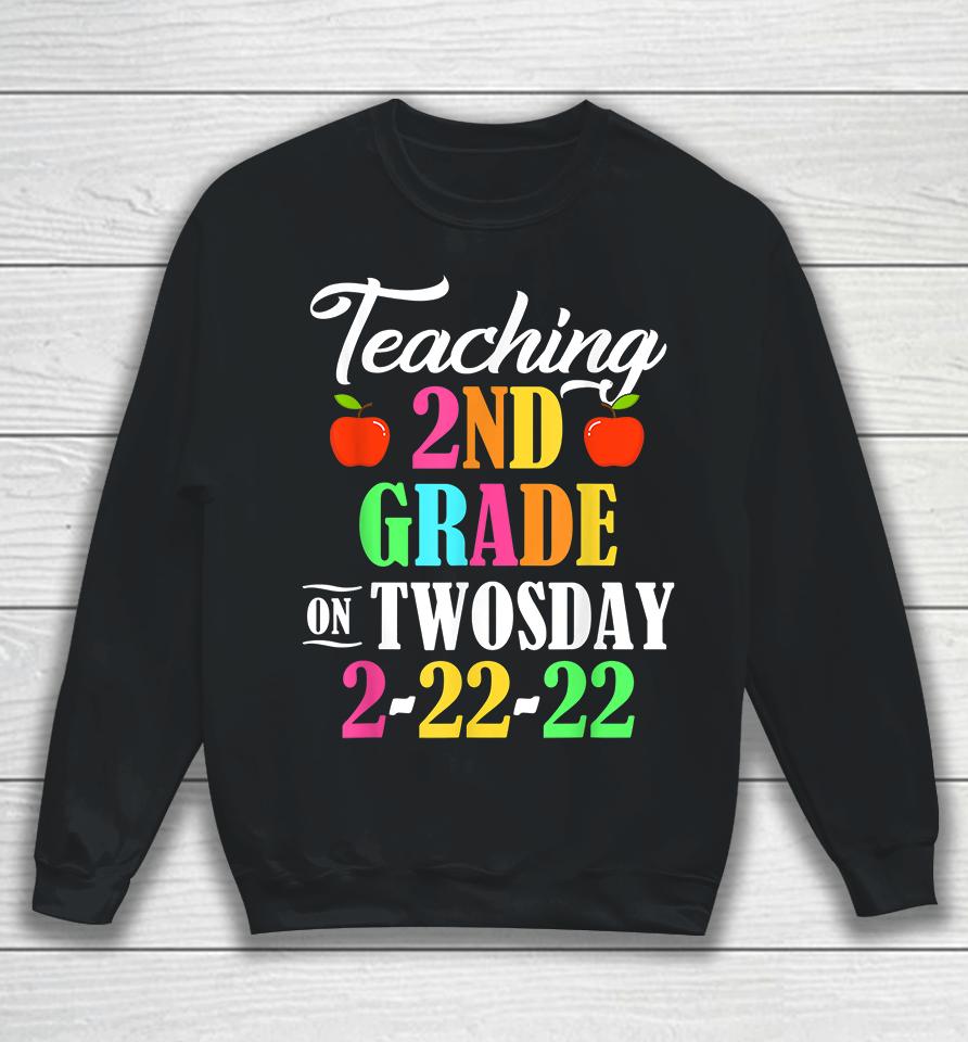 Teaching 2Nd Grade On Twosday 2-22-22 Sweatshirt