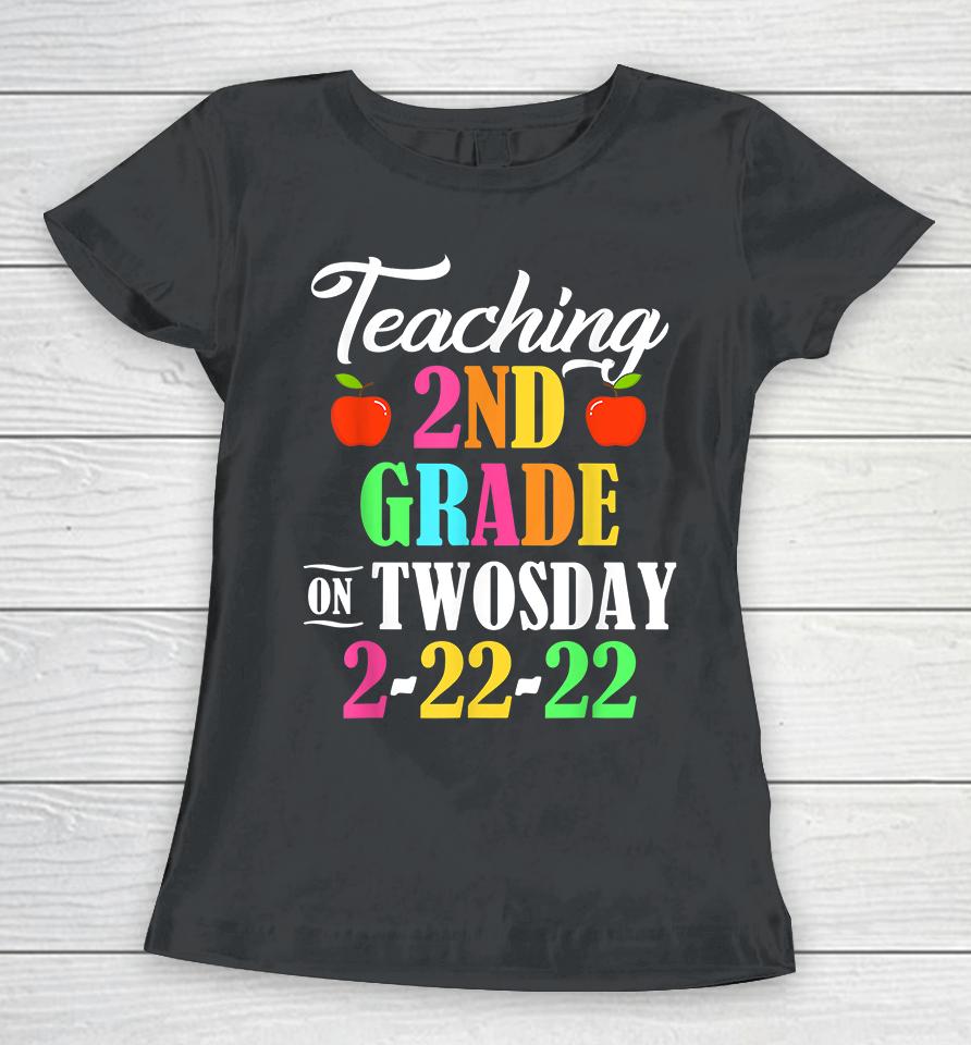 Teaching 2Nd Grade On Twosday 2-22-22 Women T-Shirt