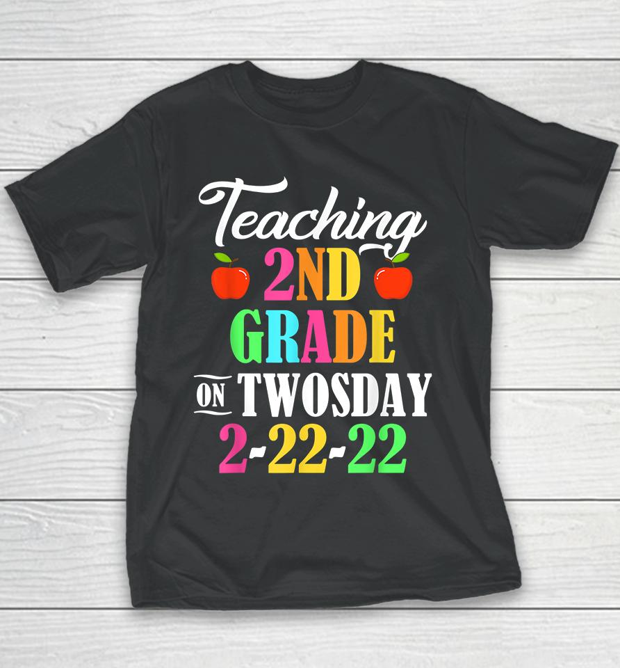 Teaching 2Nd Grade On Twosday 2-22-22 Youth T-Shirt
