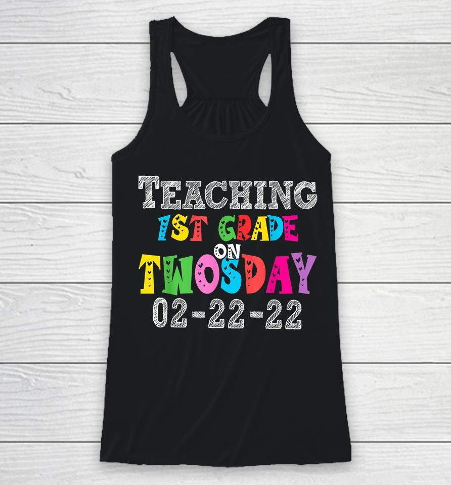 Teaching First Grade On Twosday 22Nd February 2022 Racerback Tank