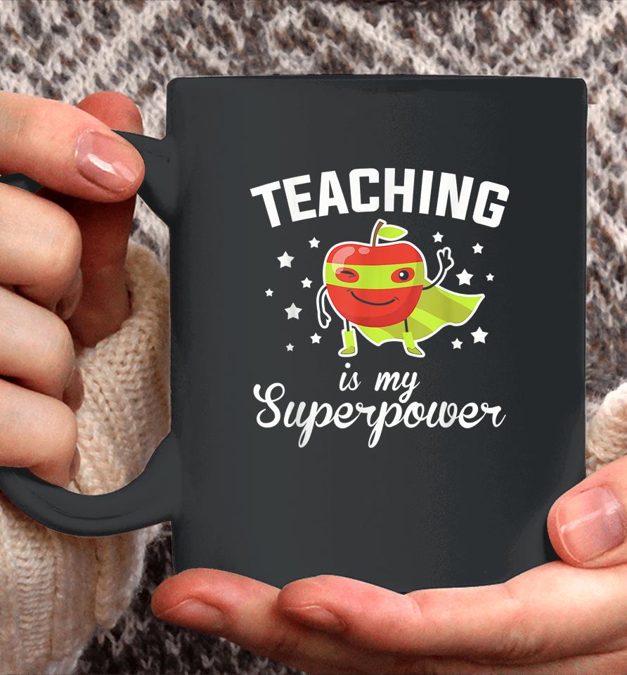 Teaching Is My Superpower Funny Superhero Teacher Educator Coffee Mug