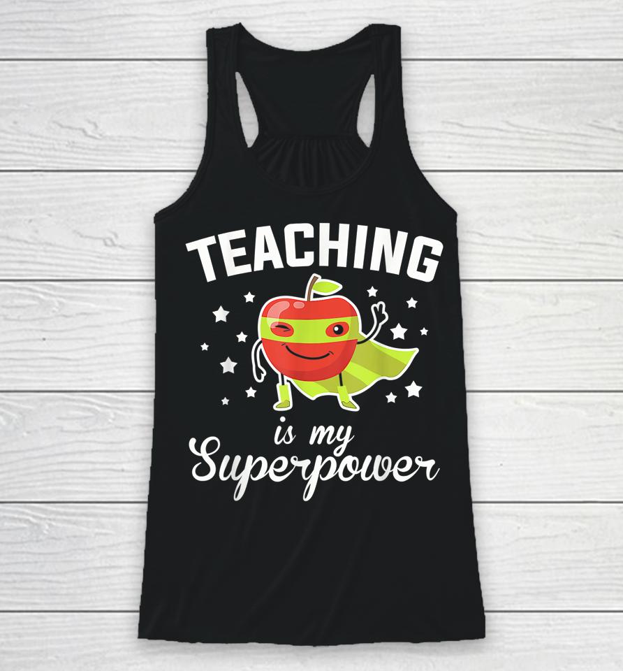 Teaching Is My Superpower Funny Superhero Teacher Educator Racerback Tank