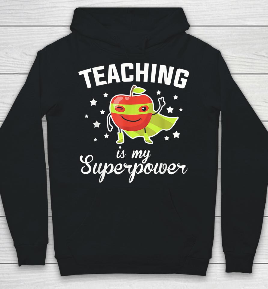 Teaching Is My Superpower Funny Superhero Teacher Educator Hoodie