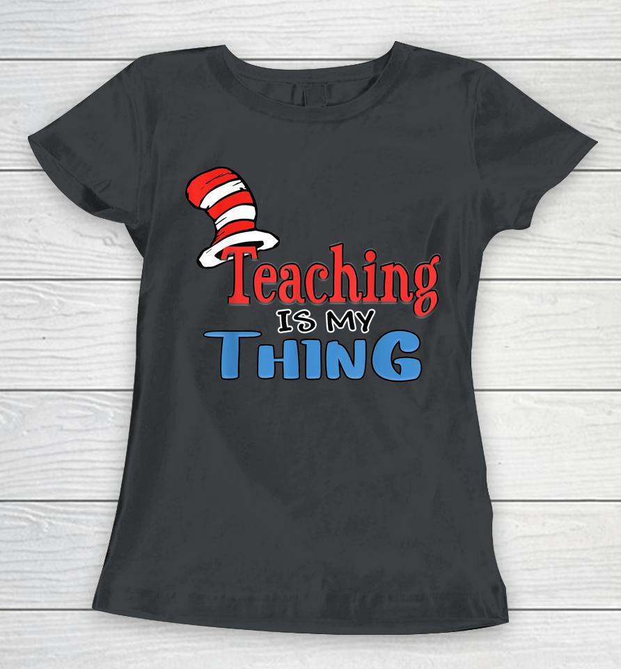 Teaching Is My Things Dr Teacher Red And White Stripe Hat Women T-Shirt