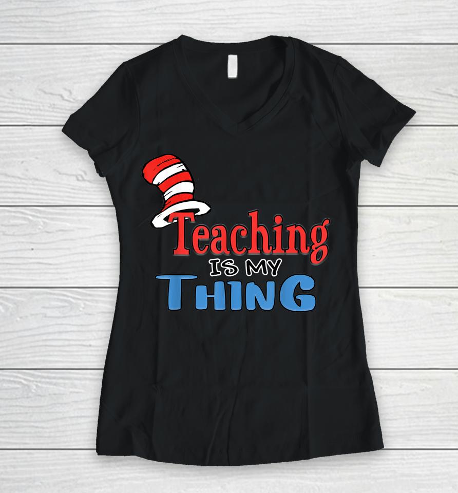 Teaching Is My Things Dr Teacher Red And White Stripe Hat Women V-Neck T-Shirt