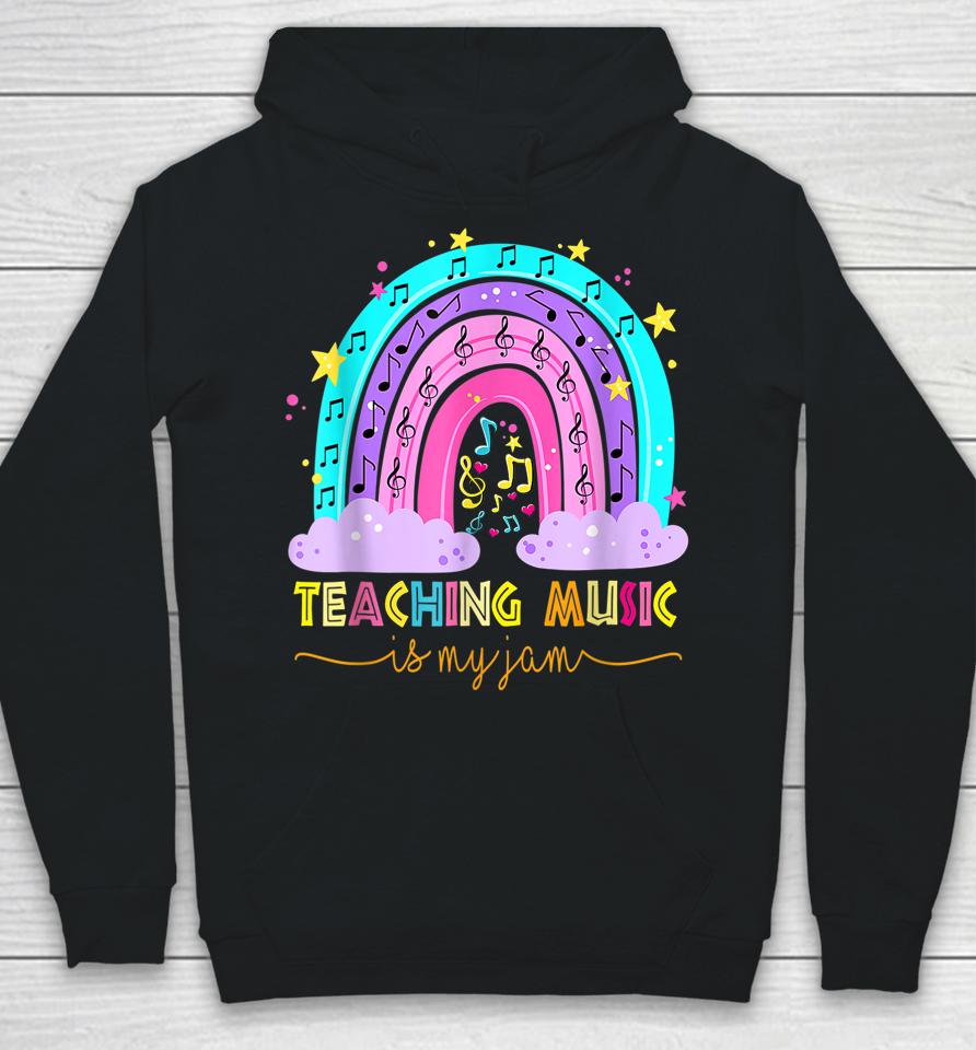 Teaching Music Is My Jam Musical Teacher Shirt Rainbow Hoodie