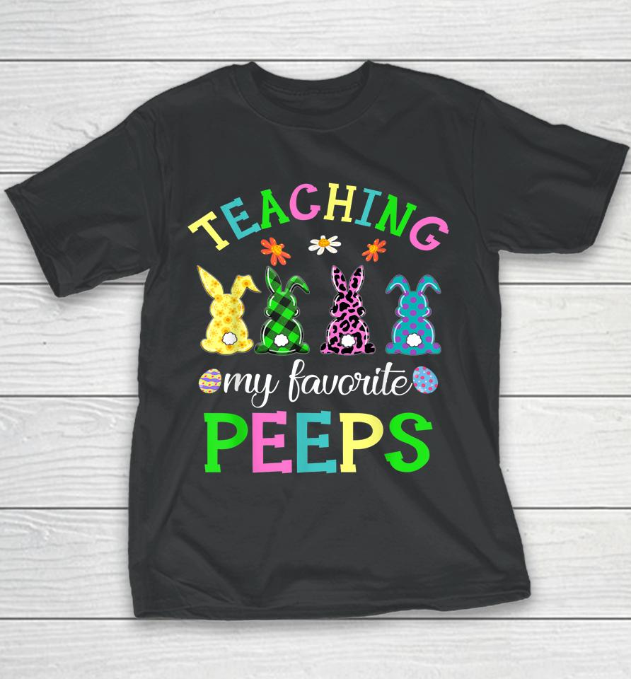 Teaching My Favorite Peeps Easter Day Youth T-Shirt
